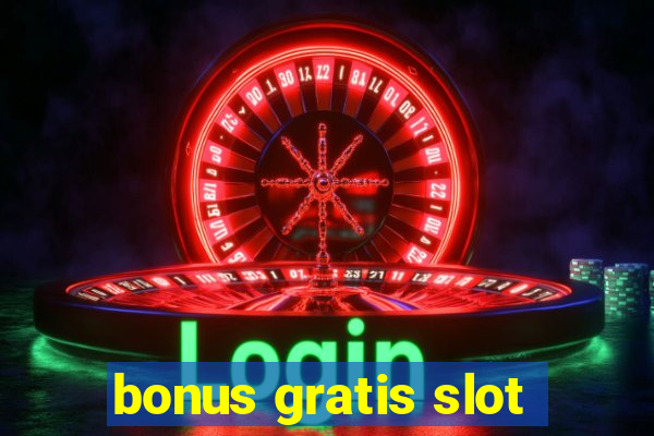 bonus gratis slot