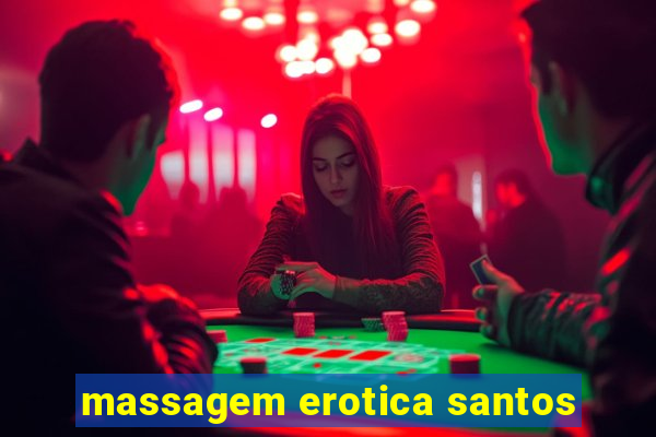 massagem erotica santos