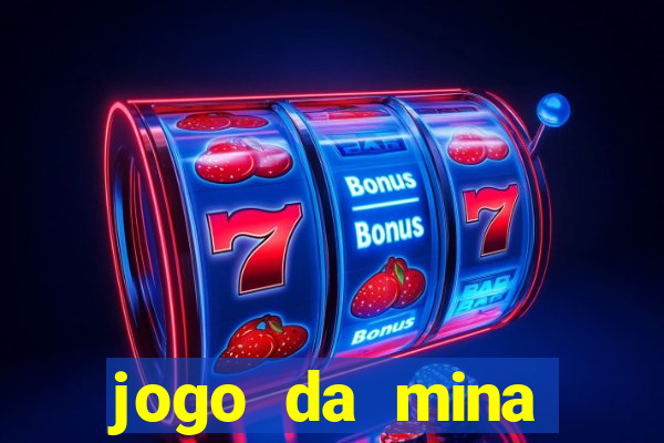 jogo da mina esporte da sorte