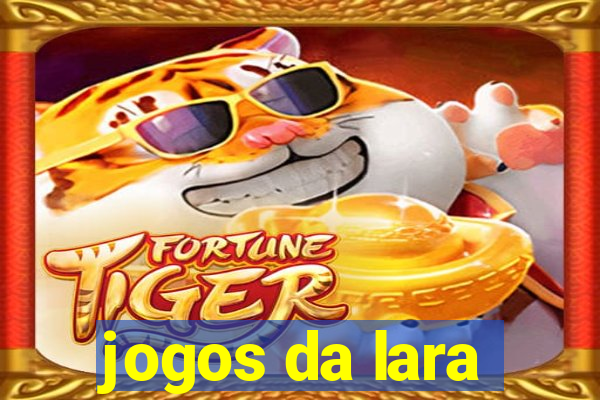 jogos da lara