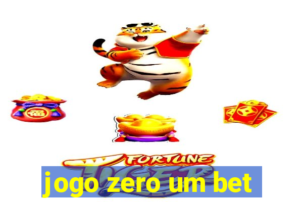 jogo zero um bet