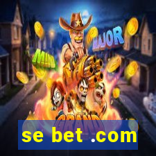 se bet .com