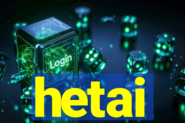 hetai