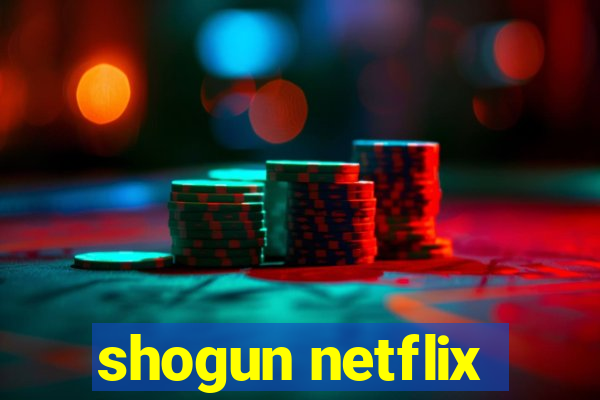 shogun netflix