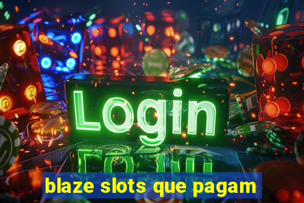 blaze slots que pagam