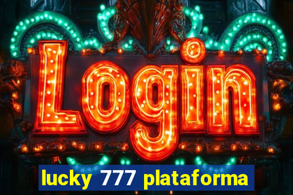 lucky 777 plataforma