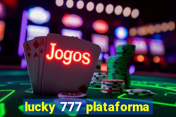 lucky 777 plataforma