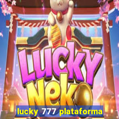 lucky 777 plataforma