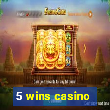 5 wins casino