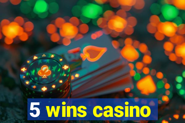 5 wins casino