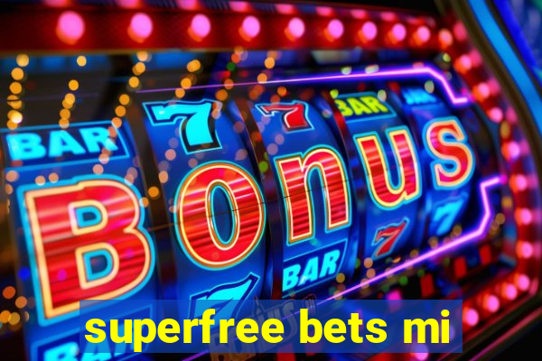 superfree bets mi