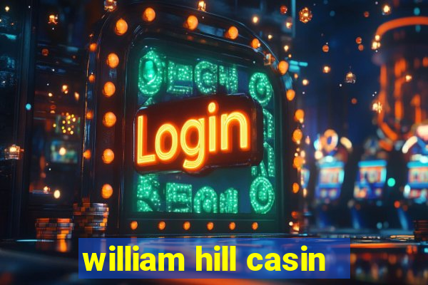 william hill casin