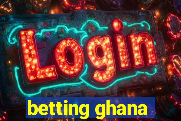 betting ghana