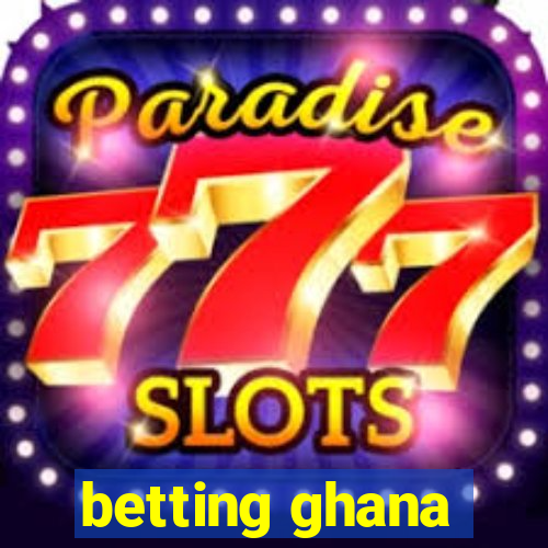 betting ghana