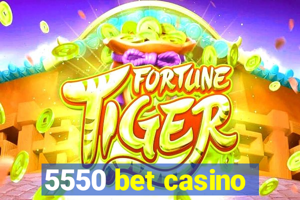 5550 bet casino