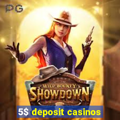 5$ deposit casinos