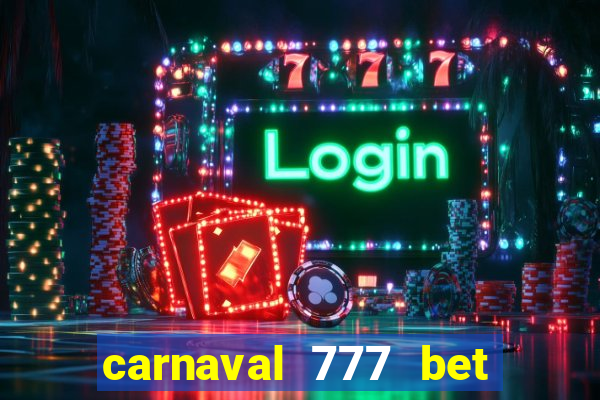 carnaval 777 bet paga mesmo