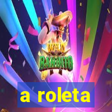 a roleta