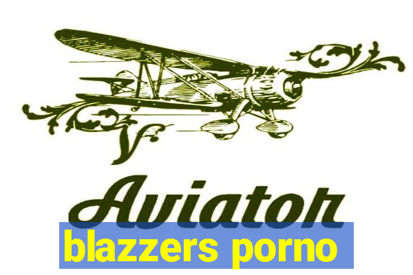 blazzers porno