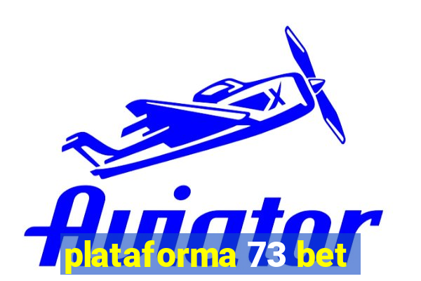 plataforma 73 bet