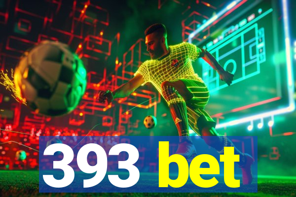 393 bet