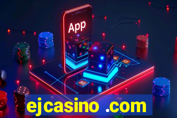 ejcasino .com