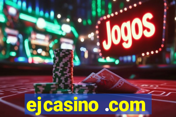 ejcasino .com