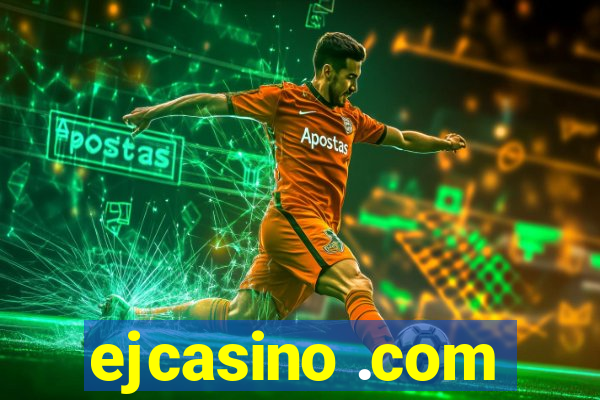 ejcasino .com