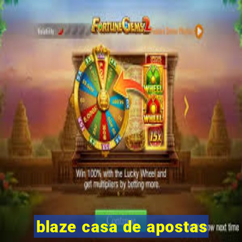 blaze casa de apostas