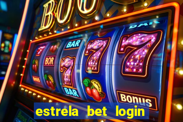 estrela bet login entrar agora