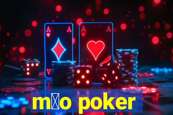 m茫o poker