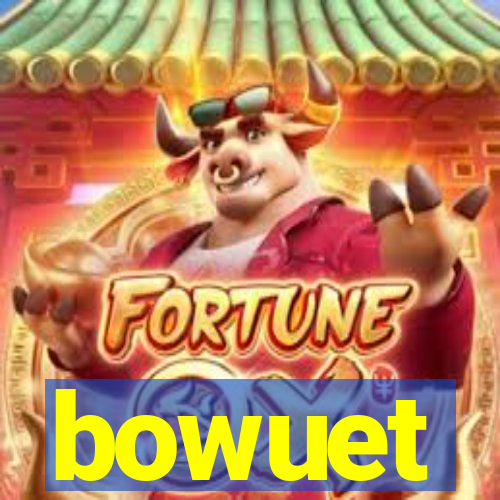 bowuet