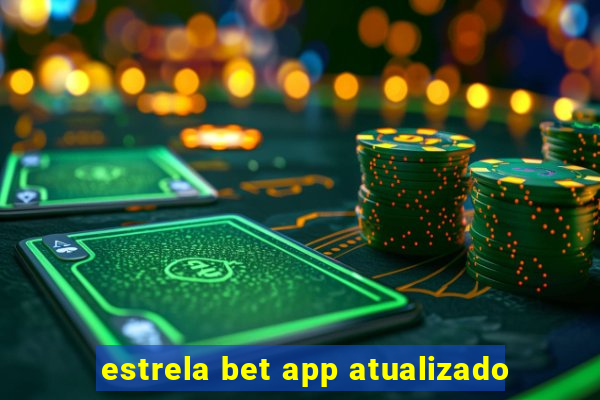 estrela bet app atualizado