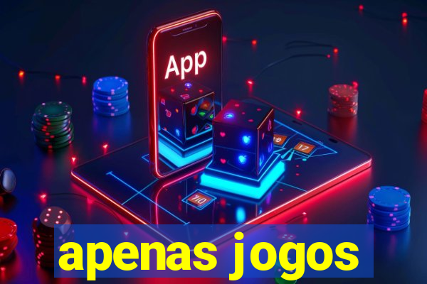 apenas jogos