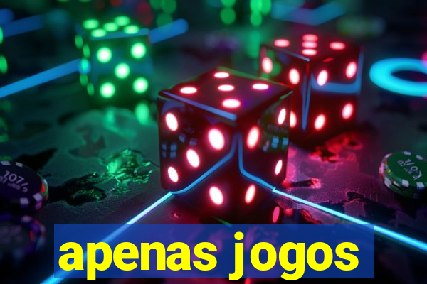 apenas jogos