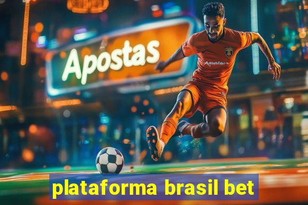 plataforma brasil bet