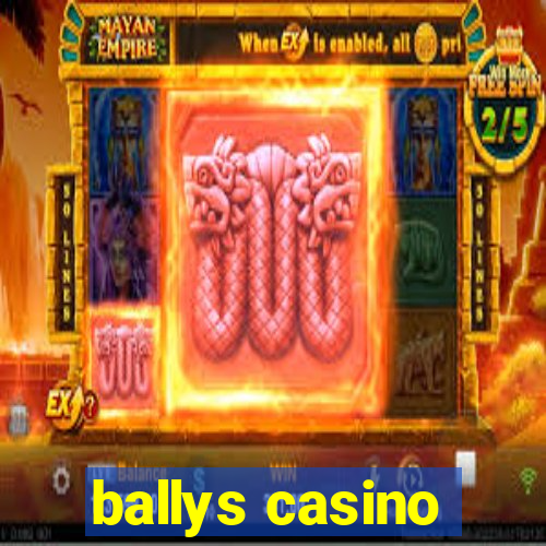 ballys casino