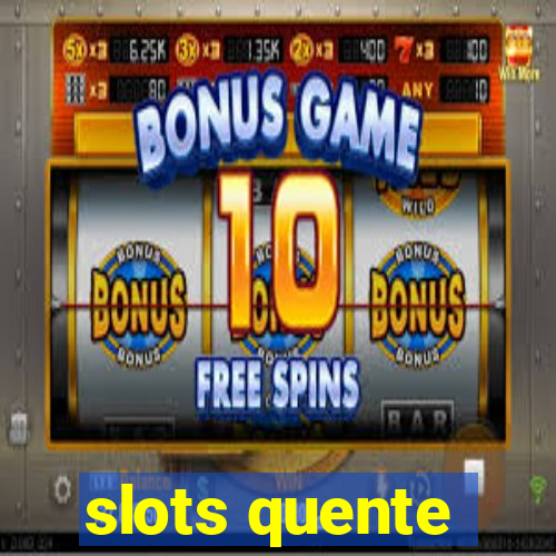 slots quente