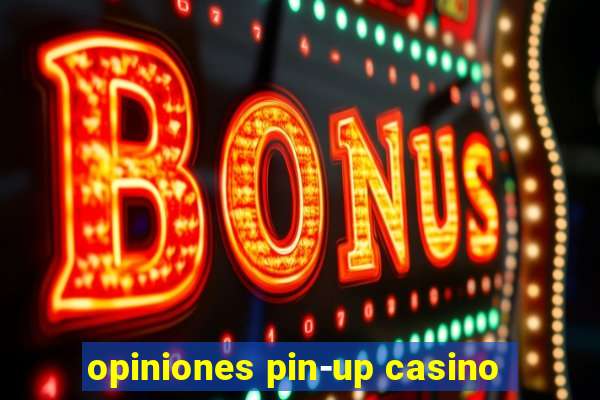 opiniones pin-up casino