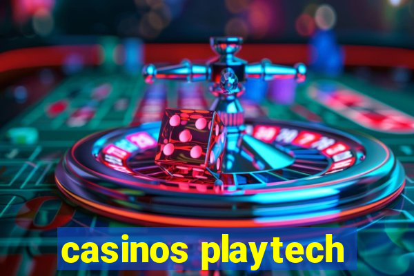 casinos playtech