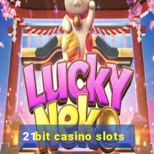 21bit casino slots