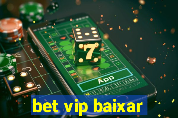 bet vip baixar