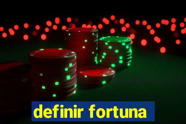 definir fortuna