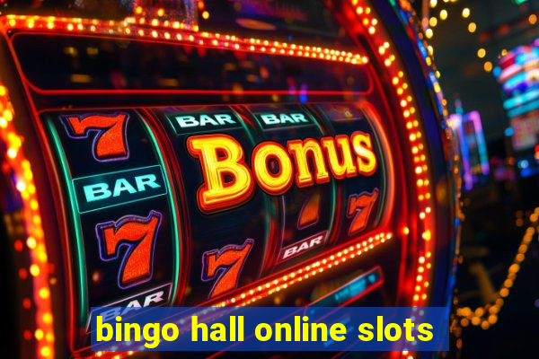 bingo hall online slots