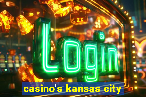 casino's kansas city