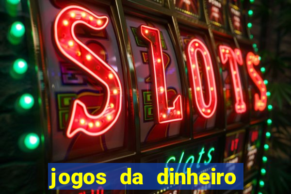 jogos da dinheiro de verdade