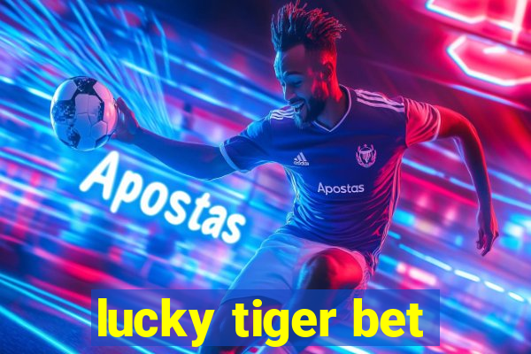 lucky tiger bet