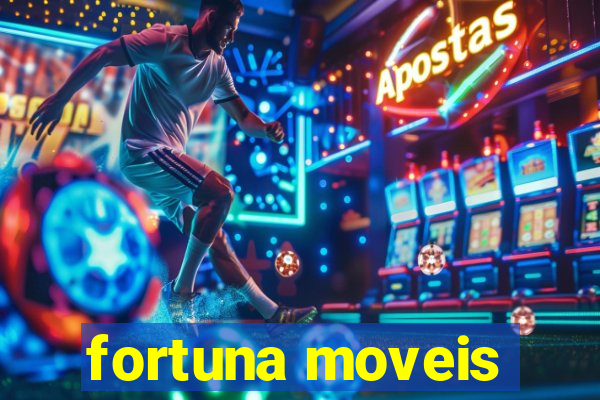 fortuna moveis