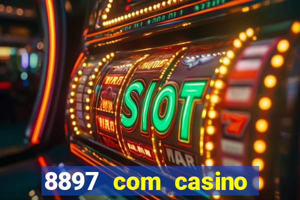 8897 com casino slot games