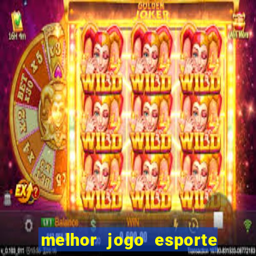 melhor jogo esporte da sorte